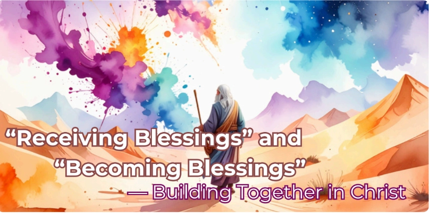 Receiving Blessings and Becoming Blessings